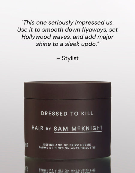 Dressed to Kill Define and Defrizz Creme - Hair by Sam McKnight